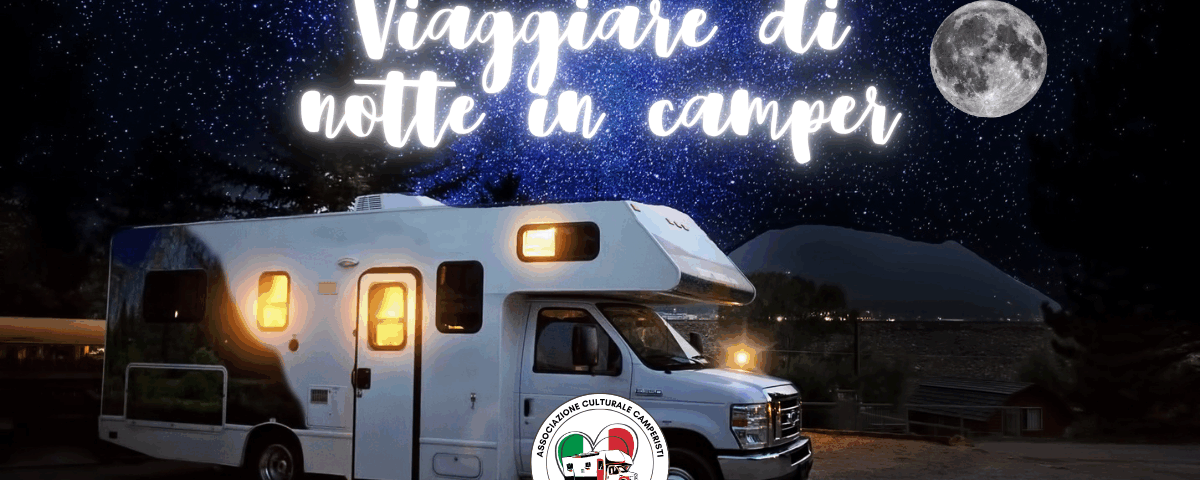 viaggiare di notte in camper