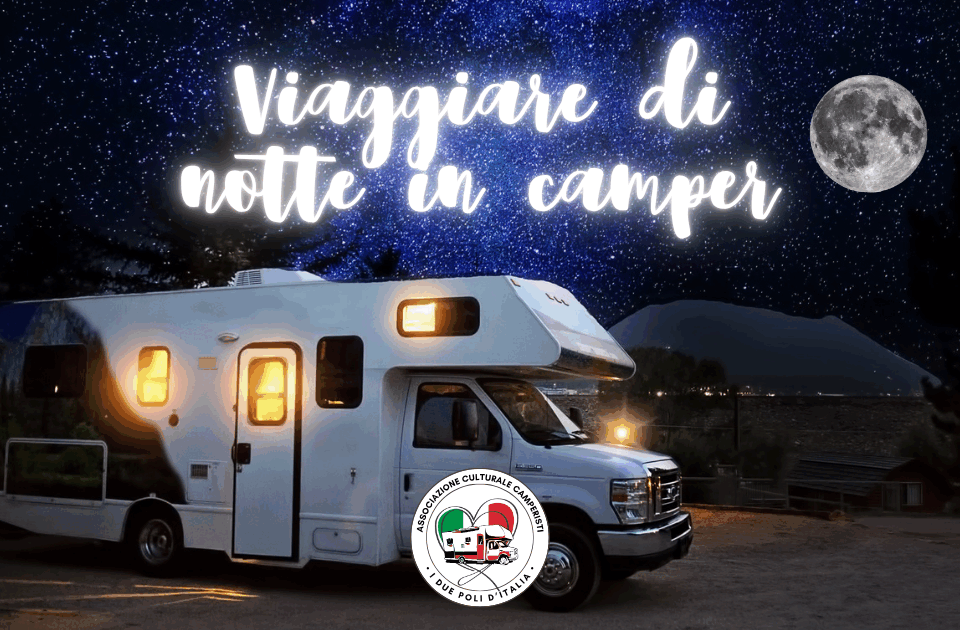 viaggiare di notte in camper